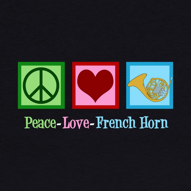 Peace Love French Horn by epiclovedesigns